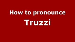 How to pronounce Truzzi