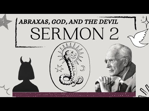 ABRAXAS, God, and The Devil - The Seven Sermons of Carl Jung (Sermon 2)