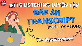 🔥The Argus System - Đề thi IELTS LISTENING kèm đáp án - transcript