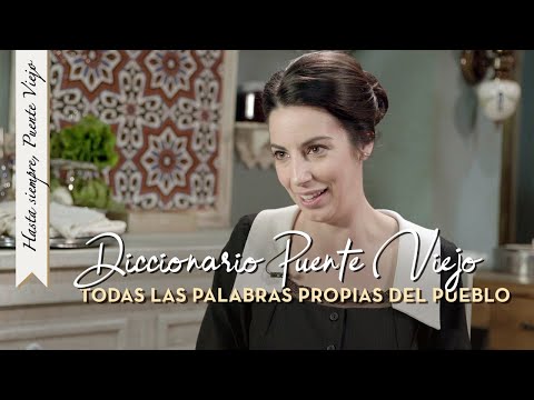 El diccionario de Puente Viejo, todo lo que debes saber sobre el pueblo | Hasta siempre Puente Viejo
