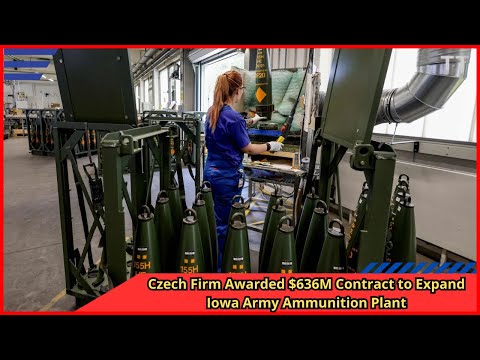 Czech Firm Awarded $636M Contract to Expand Iowa Army Ammunition Plant