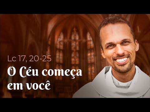 "O céu começa em você" | Lc 17, 20-25 - Homilia Diária (11/11/21)