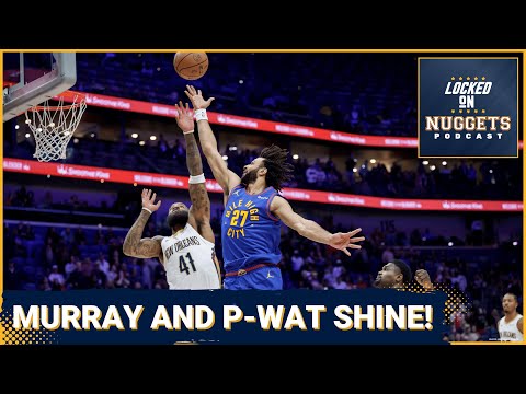 NEW STARS: Murray and Watson SHINE in Nuggets win vs Pelicans
