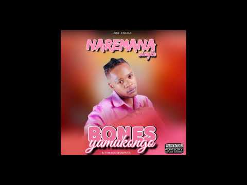 Bones Yamukongo - NAREMANA (Official Audio)  Single