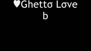Ghetto Love by Lady Duet w/lyrics