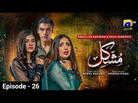Mushkil drama episode - 26 - 15 August | Mushkil Ep - 26 Review - Mushki Ep 26 #Dramareview #mushkil
