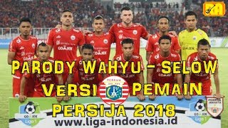 Download lagu Parody Selow Versi Pemain Persija 2018 mp3