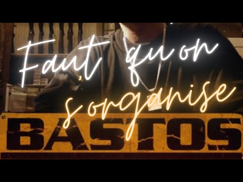 Bastos - Faut qu'on s'organise Ft K.ommando Toxik
