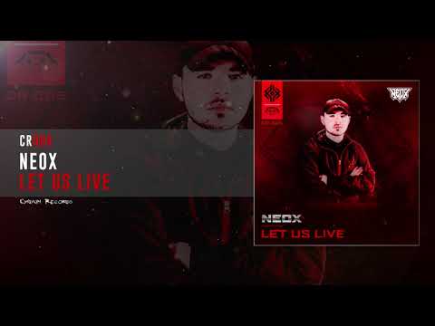 NeoX - Let Us LIVE [CR005]