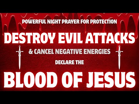 Powerful Night Prayer for Protection | Destroy Evil Attacks & Cancel Negative Energies