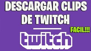 COMO DESCARGAR CLIPS DE TWITCH