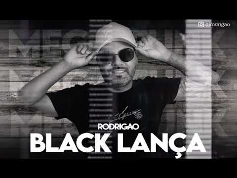 DJ RODRIGÃO - MEGA BLACK LANÇA😎🌪🔥
