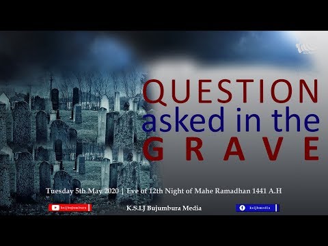 "Question asked in the Grave" | 12th Night Mahe Ramadhan 1441 A.H - 5th May 2020