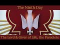 The Ninth Day: The Lord & Giver of Life, the Paraclete