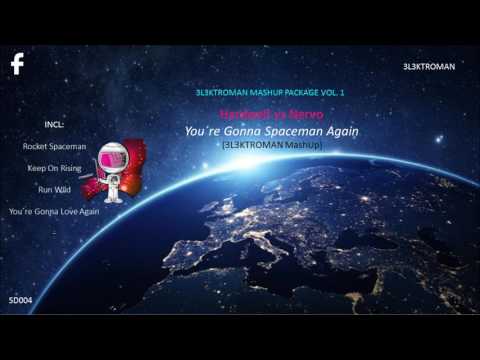 Hardwell vs Nervo - You´re Gonna Spaceman Again (3L3KTROMAN MashUp) [FREE]