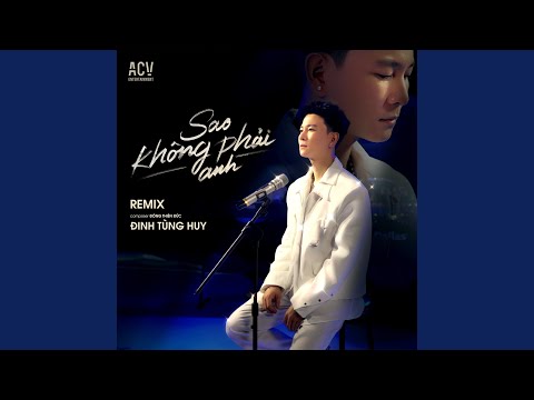 Sao không phải anh - Đinh Tùng Huy