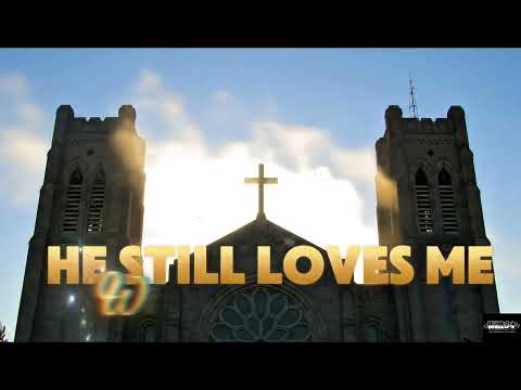 Will84 - He Still Loves Me (Lyric Video) ft Keilana Rose