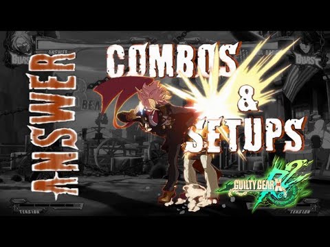 [Obsolete] Guilty Gear Xrd Rev 2: Answer - Combos and Setups