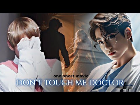 DON'T TOUCH ME DOCTOR👨‍⚕ ✨( movie🍿🎥) 