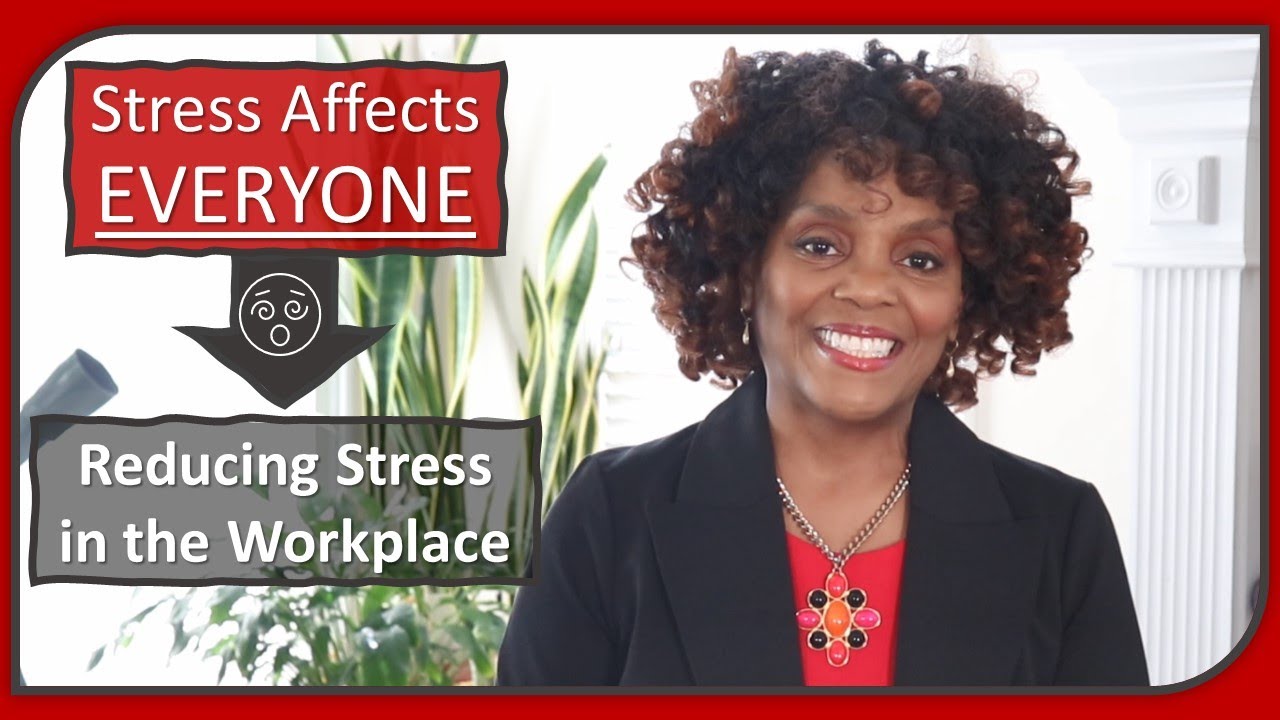 Reducing STRESS in the Workplace