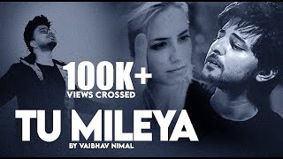 Tu Mileya | Vaibhav Nimal | Darshan Raval | 7 Strings Studios