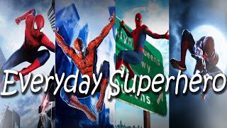 Spider-Man Movies Tribute - Everyday Superhero