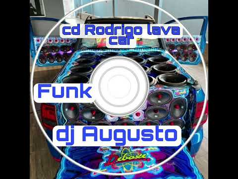 cd Rodrigo lava car funk 03 dj augusto rei do som automotivo