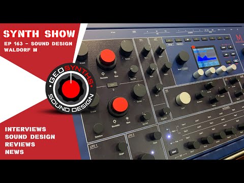 GEOSynths Synth Show - Ep163 - Sound Design - Waldorf M