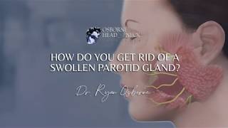 How do you get rid of a swollen parotid gland?