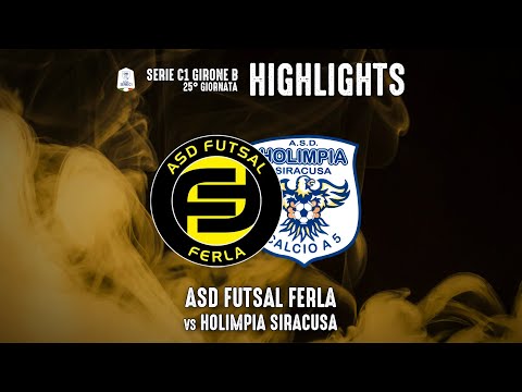 HIGHLIGHTS - FUTSAL FERLA vs HOLIMPIA SIRACUSA / 25° Giornata di campionato Serie C1 girone B