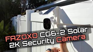 FAZOXO CG6 Solar 2K Solar Security Camera Set Review - Better Than Expected