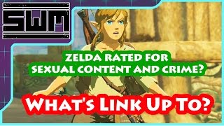 Zelda Rated For Sexual Content And Crime? What's Link Up To?