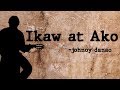 Ikaw at ako ( with lyrics) ~ johnoy danao