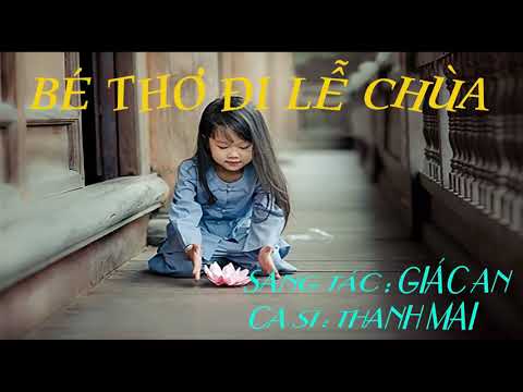 Bé thơ đi chùa - Thanh Mai