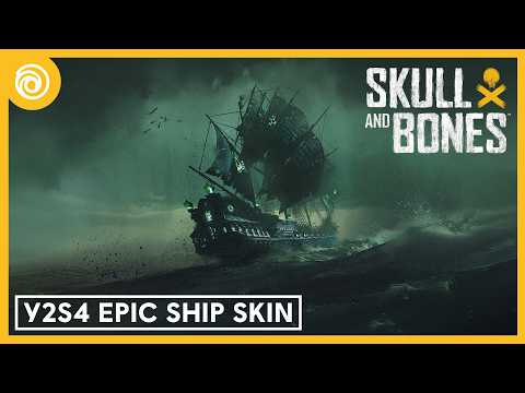 Skull and Bones: Y2S4 Epic Ship Skin Trailer