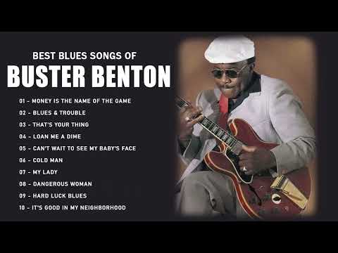 Buster Benton Greatest Hits ⚜️ The Best Of Buster Benton Album ⚜️ Buster Benton Best Of Blues Music
