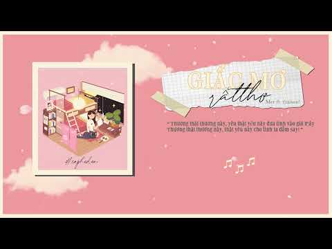 [LYRICS] Giấc Mơ Rất Thơ - Mer ft. thaison!/ Nhạc Chill TikTok