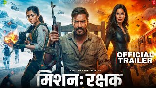 Download lagu MISSION : RAKSHAK - Trailer | Ajay Devgn | Rashmika Mandana | Kaitrina Kaif | Fan Made mp3 Download lagu MISSION : RAKSHAK - Trailer | Ajay Devgn | Rashmika Mandana | Kaitrina Kaif | Fan Made mp3