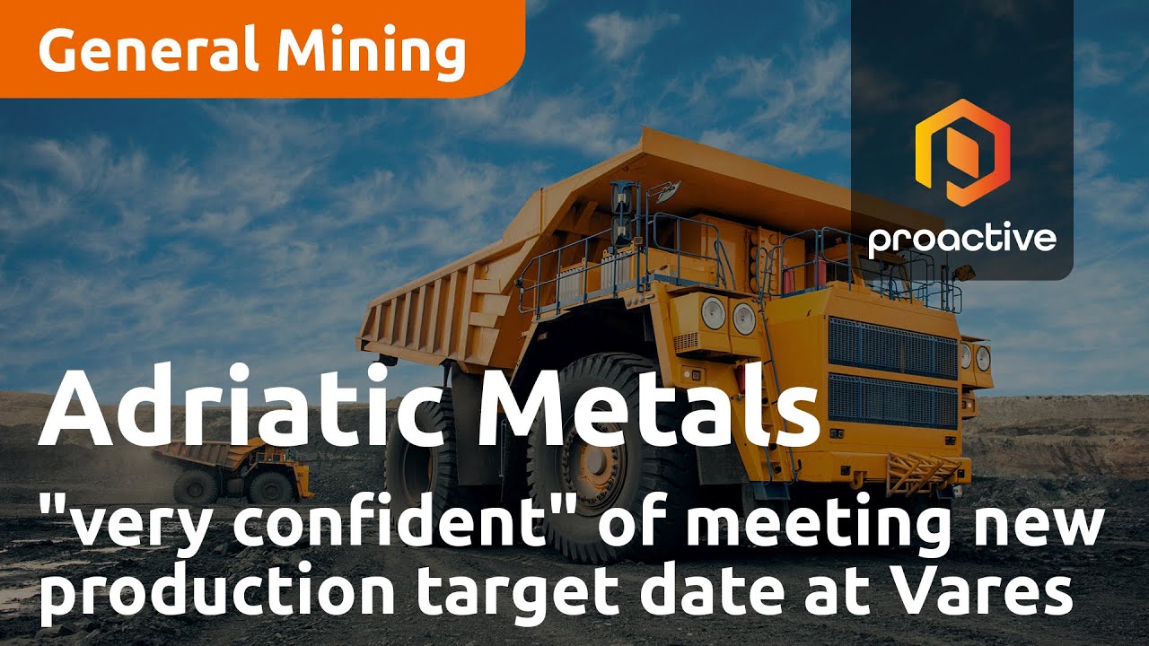 Adriatic Metals "very confident" of meeting new production target date at Vares