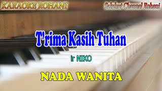 Download lagu TRIMAKASIH TUHAN ll KARAOKE ROHANI ll ir NIKO ll NADA WANITA ES=DO mp3