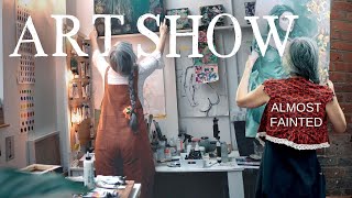 Preparing for My Art Exhibition HIGHS & LOWS + Cottage Update!