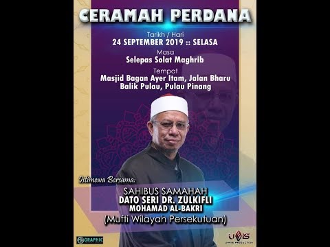 24.9.2019 | Kuliah Perdana Sohibus Samahah Datuk Seri Zulkifli al Bakri