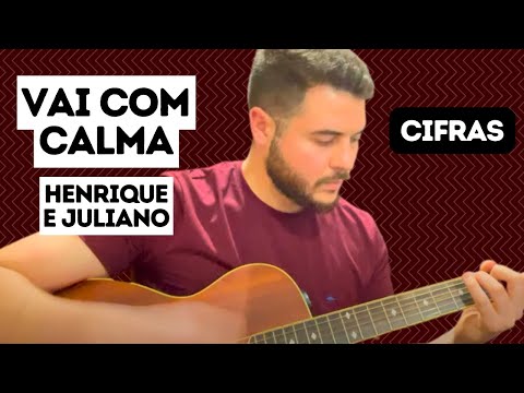 Vai Com Calma - Henrique e Juliano