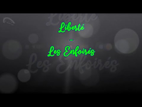 Prompteur karaoké - Stéfane Lyre - Liberté - Les Enfoirés