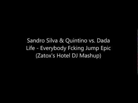 Sandro Silva & Quintino vs  Dada Life - Everybody F*cking Jump Epic (Zatox's Hotel DJ Mashup)