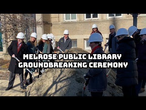 Melrose Public Library Renovation Project Groundbreaking Ceremony