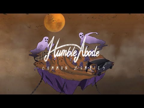 Humble Abode - Common Zombies (Official Lyric Video)