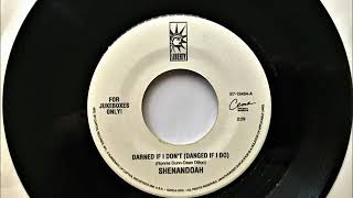 Darned If I Don&#39;t (Danged If I Do) , Shenandoah , 1995