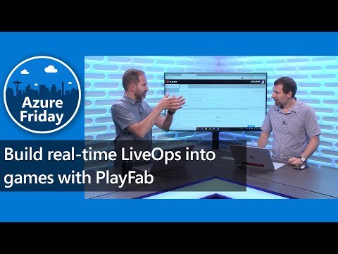 Build real-time LiveOps into games with PlayFab | Azure Friday