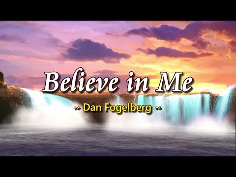 Believe In Me - Dan Fogelberg (KARAOKE VERSION)